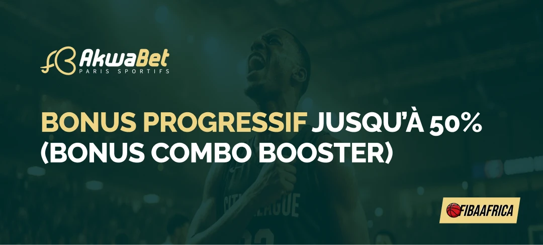 Bonus Progressif jusqu’à 50% (Bonus Combo Booster) - Fibaafrica