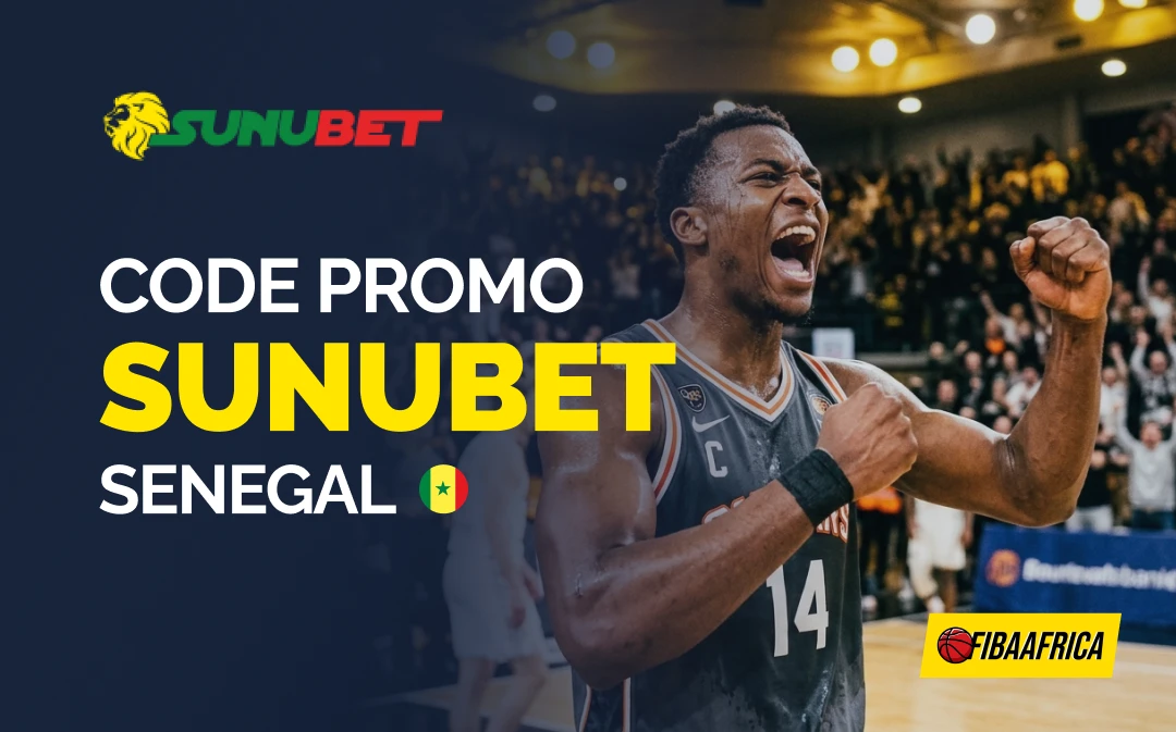 CODE PROMO SUNUBET SÉNÉGAL - Fibaafrica