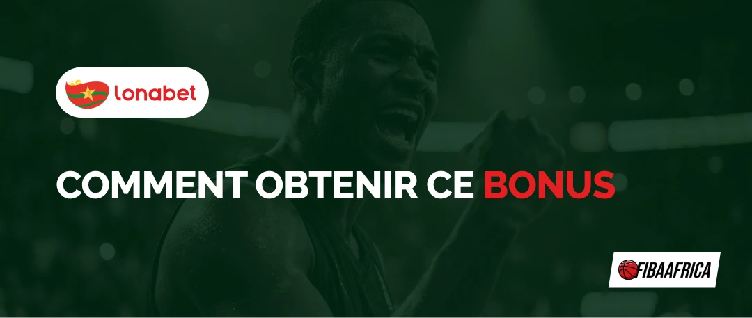 Comment obtenir ce bonus - Fibaafrica