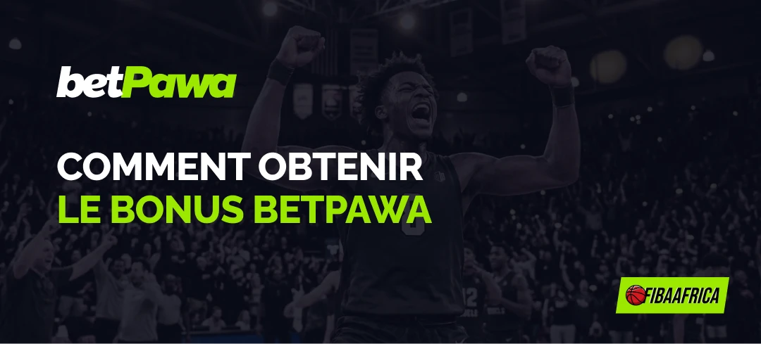 Comment obtenir le bonus Betpawa - Fibaafrica