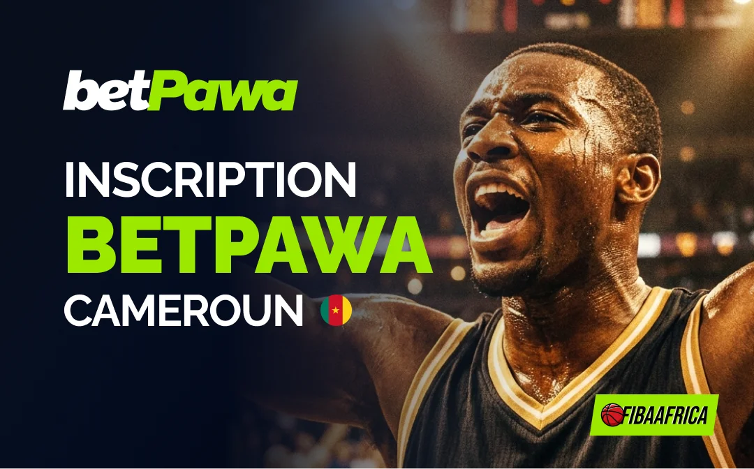 INSCRIPTION BETPAWA CAMEROUN - Fibaafrica