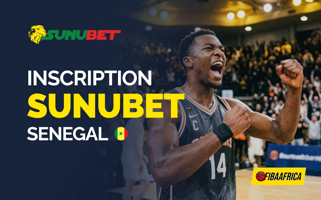 INSCRIPTION SUNUBET SÉNÉGAL - Fibaafrica