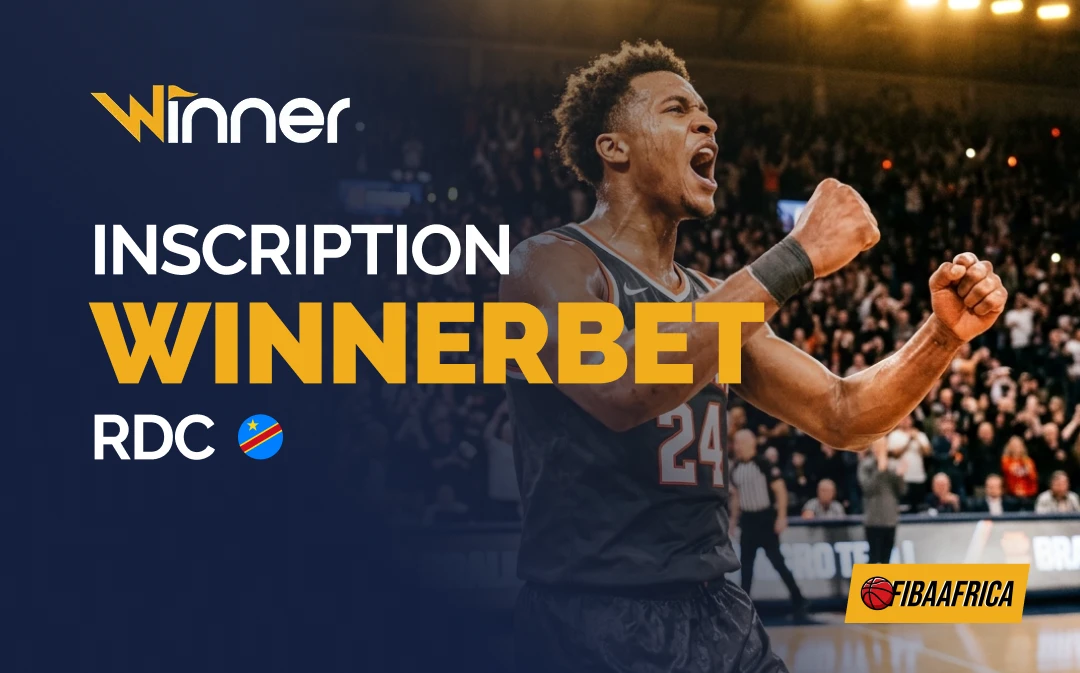 INSCRIPTION WINNERBET RDC - Fibaafrica