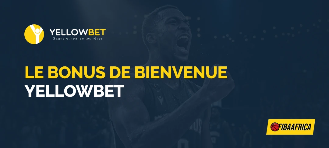 Le bonus de bienvenue Yellowbet - Fibaafrica